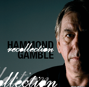 Hammond Gamble - Recollection